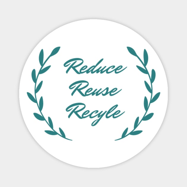 Reduce, Reuse, Recycle Magnet by Honu Art Studio